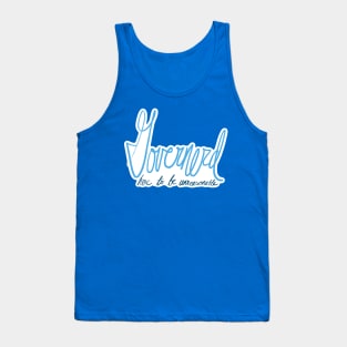 Governerd Here to be Unreasonable Tank Top